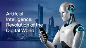 Artificial Intelligence: Revolution of the Digital World