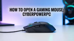 How to Open a Gaming Mouse: CyberPowerPC